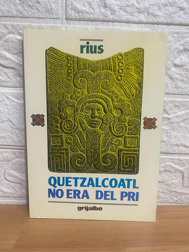Quetzalcóatl No Era Del Pri (Usado)