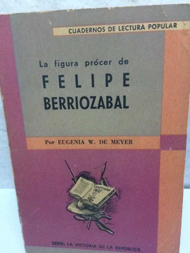 Felipe Berriozabal: Eugenia W.deMeyer
