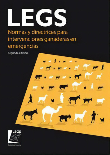 Normas Y Directrices Para Intervenciones Ganaderas En Emergencias (legs) 2nd Edition, De Legs. Editorial Practical Action Publishing, Tapa Blanda En Español