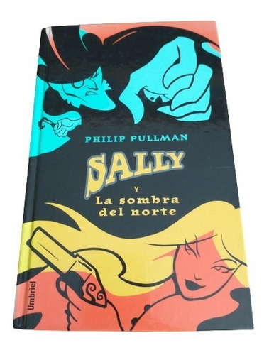 Libro Sally Y La Sombra Del Norte. Autor: Phillip Pullman. 