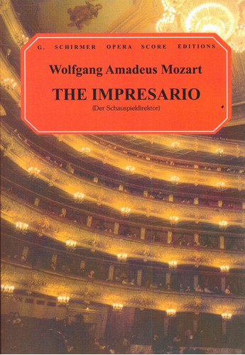 W.a. Mozart: The Impresario (der Schauspieldirektor), G.schi