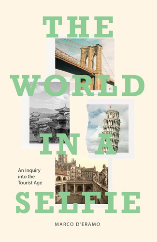 Libro: The World In A Selfie: An Inquiry Into The Tourist Ag