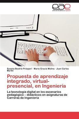 Propuesta De Aprendizaje Integrado, Virtual-presencial, E...