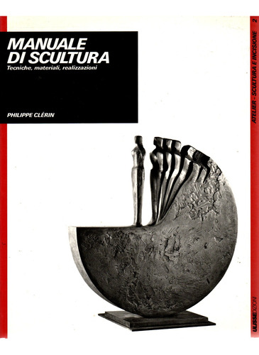 Livro Manuale Di Scultura, Tecnihe, Materiali, Realizzaziomi, Philippe Clérin