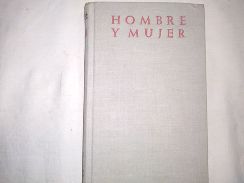 Hombre Y Mujer.- Estudio Sobre El Matrimonio Y El Amor Human