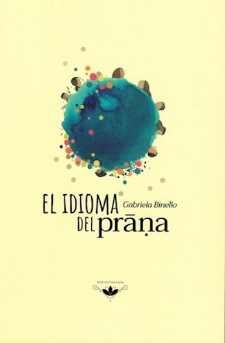 Libro El Idioma Del Prana De Gabriela Binello