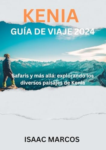 Libro: Guía De Viaje A Kenia 2024: Safaris Y Más Allá: Los