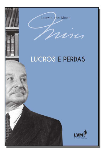 Libro Lucros E Perdas Lvm De Mises Ludwing Von Lvm Editora