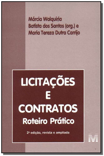 Licitações e contratos - 2 ed./2001: Roteiro prático, de Santos, Marcia W. B.. Editora Malheiros Editores LTDA, capa mole em português, 2001