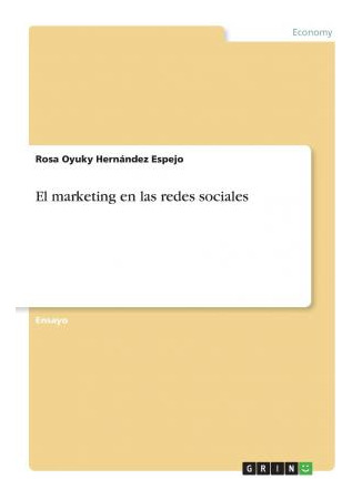 Libro El Marketing En Las Redes Sociales - Rosa Oyuky Her...