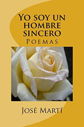 Libro : Yo Soy Un Hombre Sincero Poemas - Marti, Jose