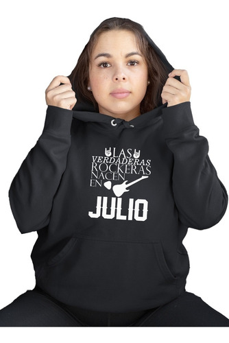 Sudadera Dama/caballero Cumpleaños Rockeros Julio