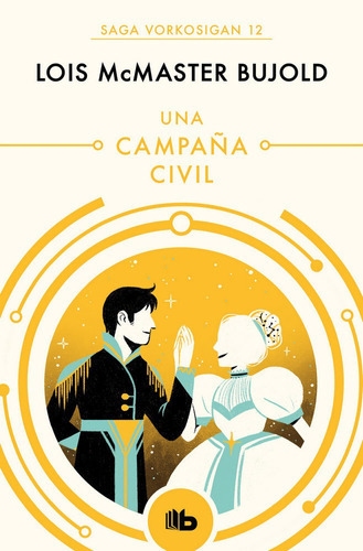 Una Campaãâ±a Civil (las Aventuras De Miles Vorkosigan 12), De Bujold, Lois Mcmaster. Editorial B De Bolsillo (ediciones B), Tapa Blanda En Español