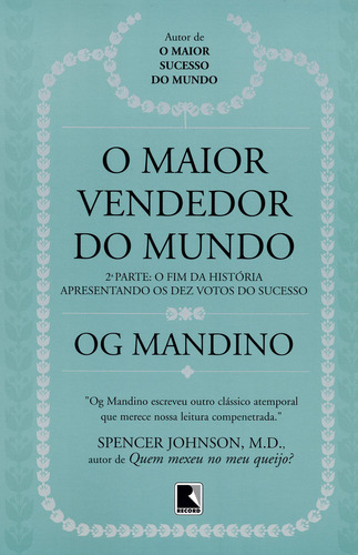 O maior vendedor do mundo: O fim da história (Vol. 2): 2ª parte, de Og Mandino. Editora Record, capa mole em português, 1990