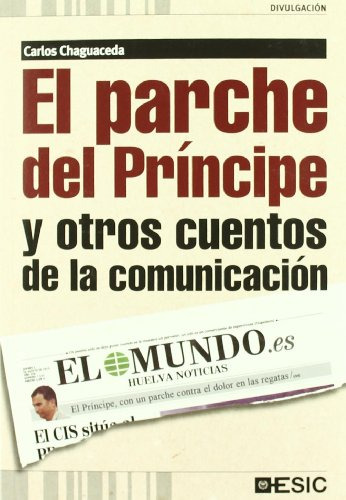 Libro El Parche Del Príncipe Y Otros Cuentos De La Comunicac