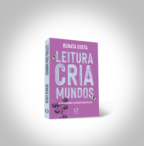 Leitura cria mundos: um projeto sobre democratização do livro, de Costa, Renata. Editorial Oficina Raquel, capa mole em português, 2022