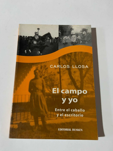 El Campo Y Yo. Entre El Caballo Y El Escritorio