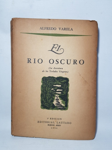 Antiguo Libro El Rio Oscuro Alfredo Varela 3.a Edic 47n 333