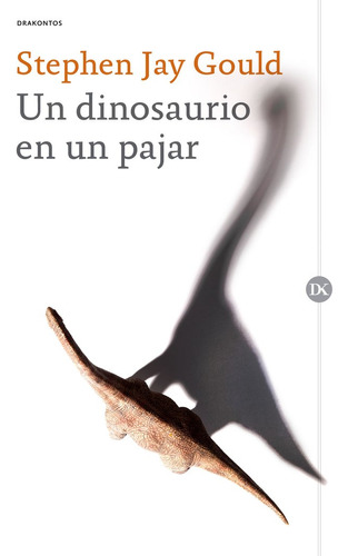 Un Dinosaurio En Un Pajar - Stephen Jay Gould
