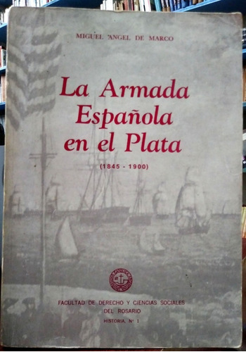 La Armada Española En El Plata Miguel Angel De Marco 