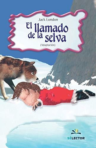 Libro : El Llamado De La Selva (clasicos Para Ninos/ Classi