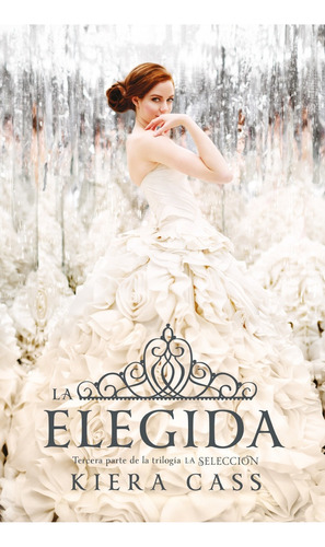 La Elegida* - Kiera  Cass