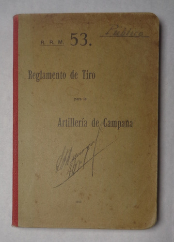 Reglamento De Tiro Para La Artilleria De Campaña Año 1912