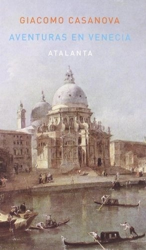 Aventuras En Venecia - Giacomo Casanova