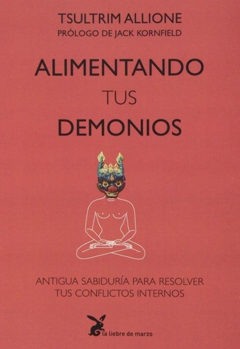 Libro: Alimentando Tus Demonios. Tsultrim, Allione. Liebre D