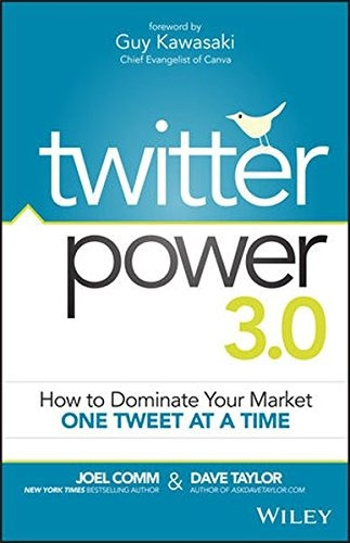 Twitter Power 30 How To Dominate Your Market One Tweet At A 