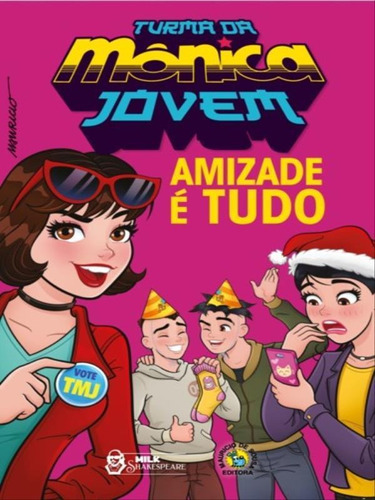 Turma Da Mônica Jovem: Amizade É Tudo, De De Sousa, Mauricio. Editora Milk Shakespeare, Capa Mole Em Português