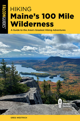 Libro Hiking Maine's 100 Mile Wilderness: A Guide To The ...
