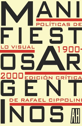 Manifiestos Argentinos - Políticas De Lo Visual, Ed. Ah