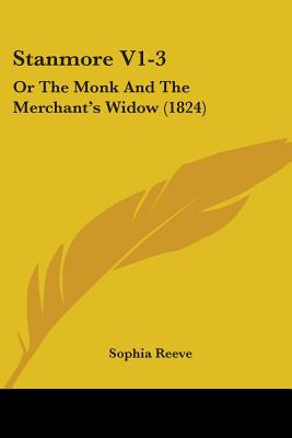 Libro Stanmore V1-3: Or The Monk And The Merchant's Widow...