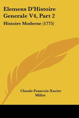 Libro Elemens D'histoire Generale V4, Part 2: Histoire Mo...