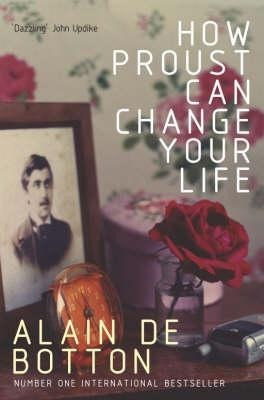 How Proust Can Change Your Life - Alain De Botton&,,