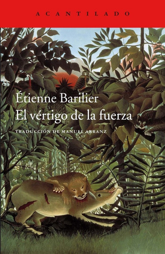 El Vãâ©rtigo De La Fuerza, De Barilier, Étienne. Editorial Acantilado En Español