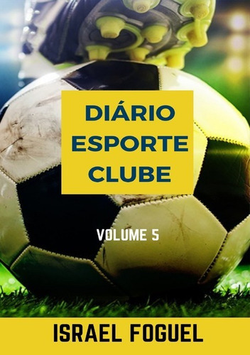 Livro Diário Esporte Clube: Volume 5
