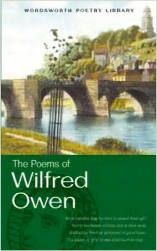 Poems Of Wilfred Owen,the - Wordsworth - Owen, Wilfred, De Owen, Wilfred. Editorial Wordsworth Editions En Inglés, 0