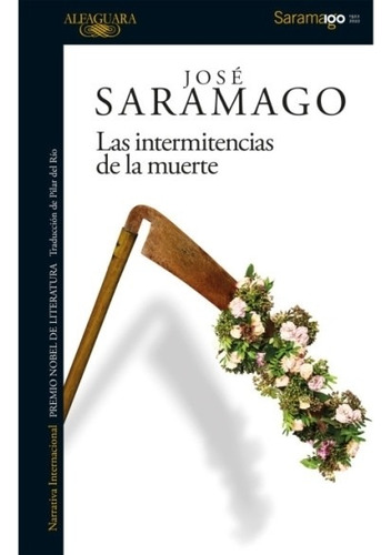 Las Intermitencias De La Muerte - Jose Saramago, de Saramago, José. Editorial Alfaguara, tapa blanda en español, 2022