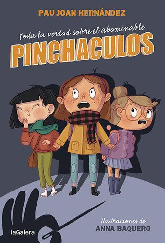 Toda La Verdad Sobre El Abominable Pinchaculos, De Hernandez, Pau Joan., Vol. 1. Editorial La Galera, Sau, Tapa Blanda, Edición 1 En Español, 2022