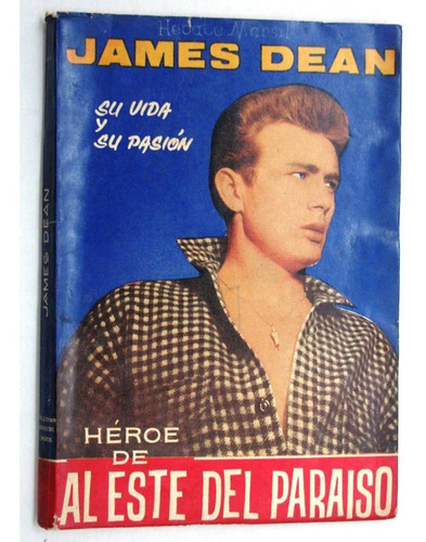 James Dean Su Vida Y Su Pasion Col. Artistas Unidos Año 1957