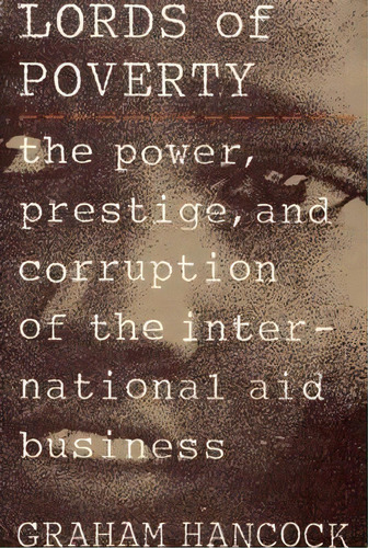 Lords Of Poverty, De Graham Hancock. Editorial Grove Press / Atlantic Monthly Press, Tapa Blanda En Inglés