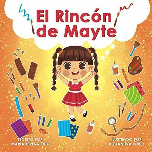 El Rincon De Mayte Una Historia Que Apoya La..., de Ruiz, María Teresa. Editorial Independently Published en español