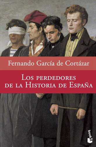 Libro Los Perdedores De La Historia De Espaã±a - Garcã­a ...