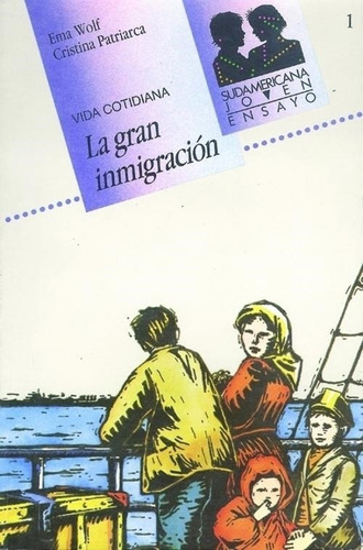 Gran Inmigracion, La. Vida Cotidiana, De Wolf, Ema. Editorial Sudamericana En Español