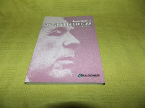 Homenaje A Jorge Luis Borges/ Antología Ii - Cuatro Vientos