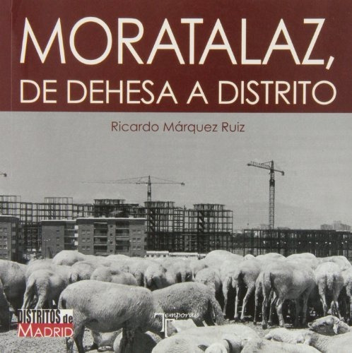 Moratalaz: De Dehesa A Distrito (distritos De Madrid)