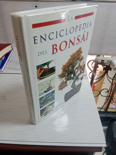 La Enciclopedia Del Bonsai 