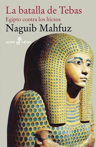 La Batalla De Tebas Egipto Contra Los Hicsos - Mahfuz Naguib